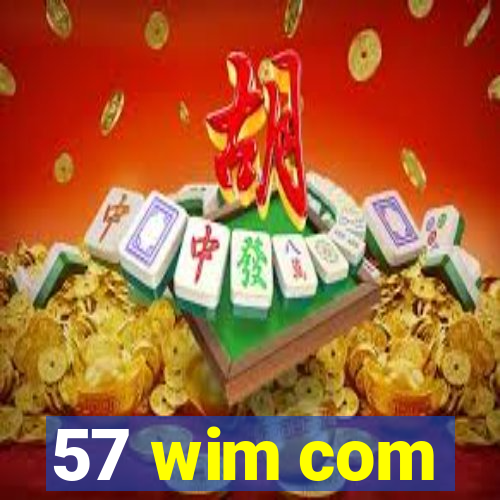 57 wim com